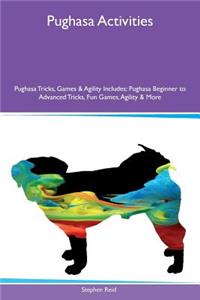 Pughasa Activities Pughasa Tricks, Games & Agility Includes: Pughasa Beginner to Advanced Tricks, Fun Games, Agility & More