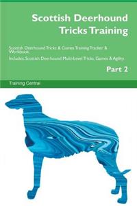 Scottish Deerhound Tricks Training Scottish Deerhound Tricks & Games Training Tracker & Workbook. Includes