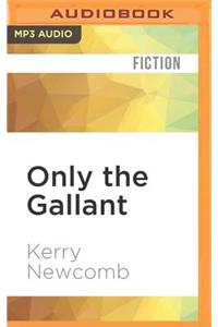 Only the Gallant