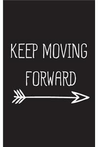 Keep Moving Forward