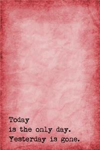 Just A Few Words Journal - Today Is The Only Day (Red-Black)