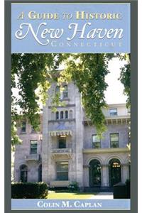 Guide to Historic New Haven, Connecticut