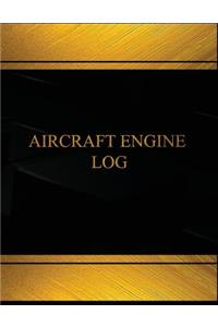 Aircraft Engine Log (Log Book, Journal - 125 pgs, 8.5 X 11 inches)