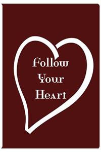 Follow Your Heart - Red Notebook / Journal / Extended Lined Pages / Soft Matte