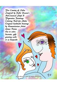 For Country of India Inspired by Pablo Picasso's NeoClassical Style & Figurative Paintings Coloring Book for Adults Original handmade drawings by Humanitarian Artist Grace Divine Use to color, decorate, gift greeting cards or as keepsake