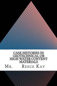 Case Histories in Geotechnical or High Water Content Materials