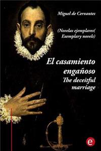 El casamiento engañoso/The deceitful marriage