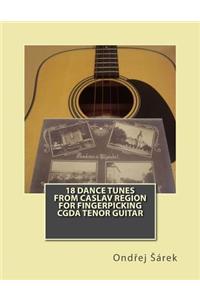 18 Dance Tunes from Caslav Region for fingerpicking CGDA Tenor Guitar