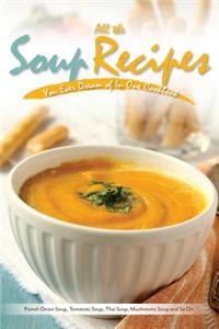 All the Soup Recipes You Ever Dream of In One Cookbook