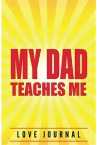 My Dad Teaches Me Love Journal