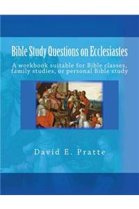 Bible Study Questions on Ecclesiastes