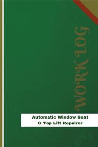 Automatic Window Seat & Top Lift Repairer Work Log: Work Journal, Work Diary, Log - 126 pages, 6 x 9 inches