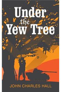 Under the Yew Tree