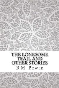 The Lonesome Trail and Other Stories