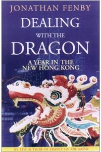 Dealing With the Dragon: A Year in the New Hong Kong