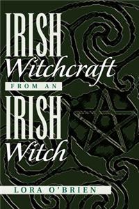 Irish Witchcraft from an Irish Witch