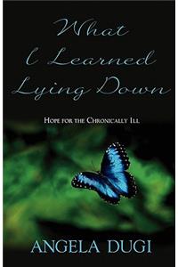 What I Learned Lying Down