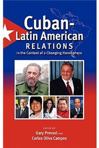 Cuban-Latin American Relations in the Context of a Changing Hemisphere