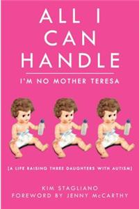 All I Can Handle: I'm No Mother Teresa