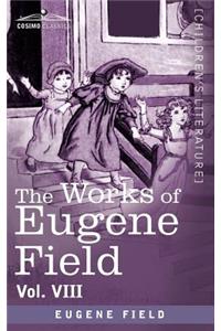 Works of Eugene Field Vol. VIII