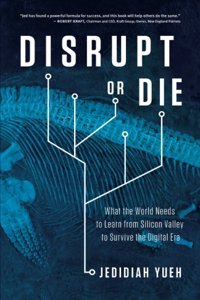 Disrupt or Die