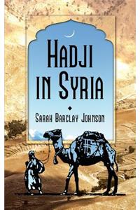 Hadji in Syria, or, Three Years in Jerusalem