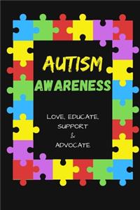 Autism Awareness Love, Educate, Support, Advocate