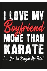 I love my Boyfriend More Than Karate (...yes, he bought me this)