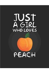 Just A Girl Who Loves Peach