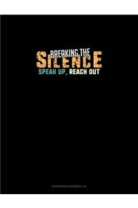 Breaking The Silence - Speak Up, Reach Out