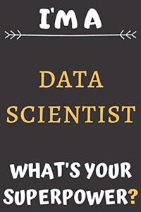 I'm A Data Scientist