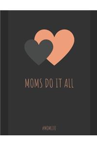 Moms do it all