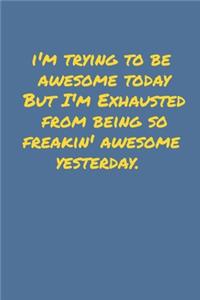 I'm Trying To Be Awesome Today