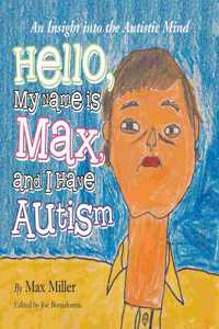 Hello, My Name Is Max and I Have Autism