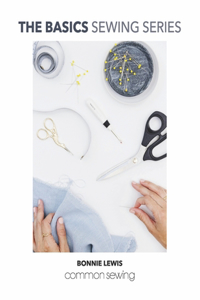 The Basics Sewing Series