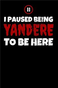 I Paused Being Yandere To Be Here