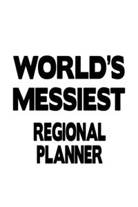 World's Messiest Regional Planner