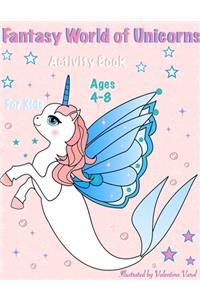 Fantasy World of Unicorns: Fantasy World of Unicorns. Activity book for kids