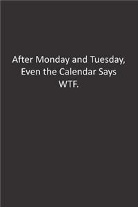 After Monday and Tuesday, Even the Calendar Says WTF.