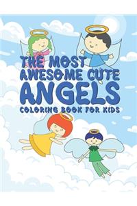The Most Awesome Cute Angels Coloring Book For Kids