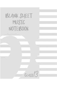 Blank Sheet Music Composition Manuscript Staff Paper Art Music CLASS 13 Notebook Grey Cover