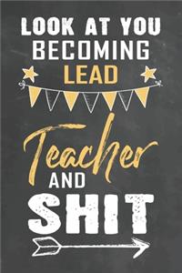 Look at You Becoming Lead Teacher and Shit