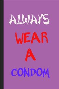 Always Wear A Condom