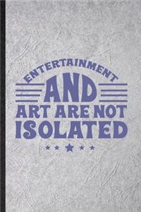 Entertainment and Art Are Not Isolated