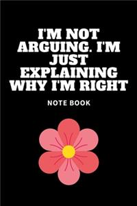 I'm Not Arguing. I'm Just Explaining Why I'm Right