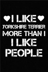 I Like Yorkshire Terrier More Than I Like People