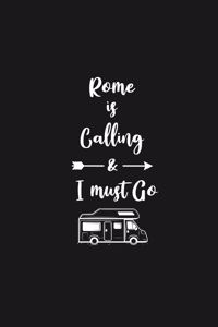 Rome is Calling and I Must Go