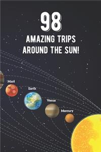 98 Amazing Trips Around The Sun