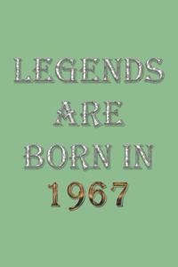 Legends Are Born In 1967 Notebook