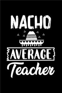 Nacho Average Teacher